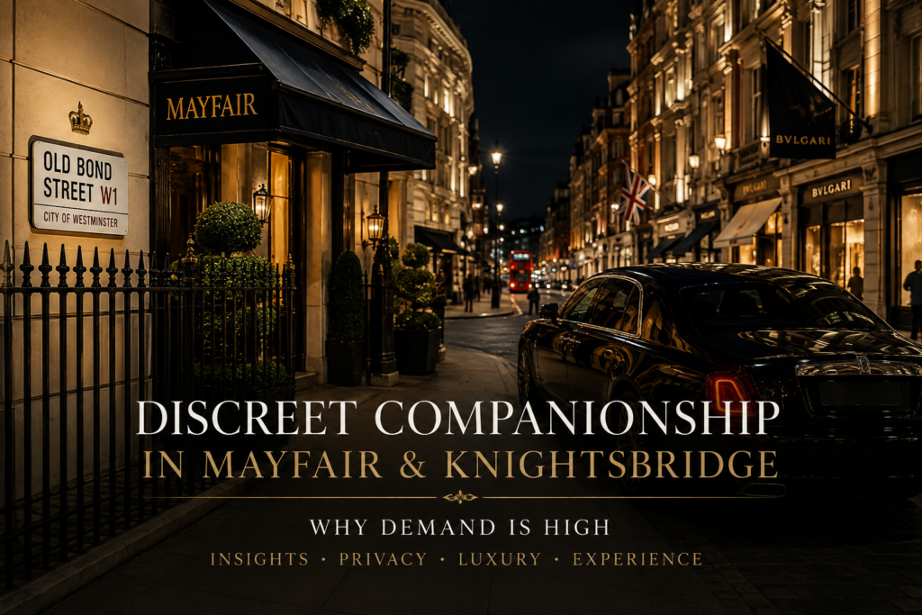 Discreet companionship in Mayfair & Knightsbridge